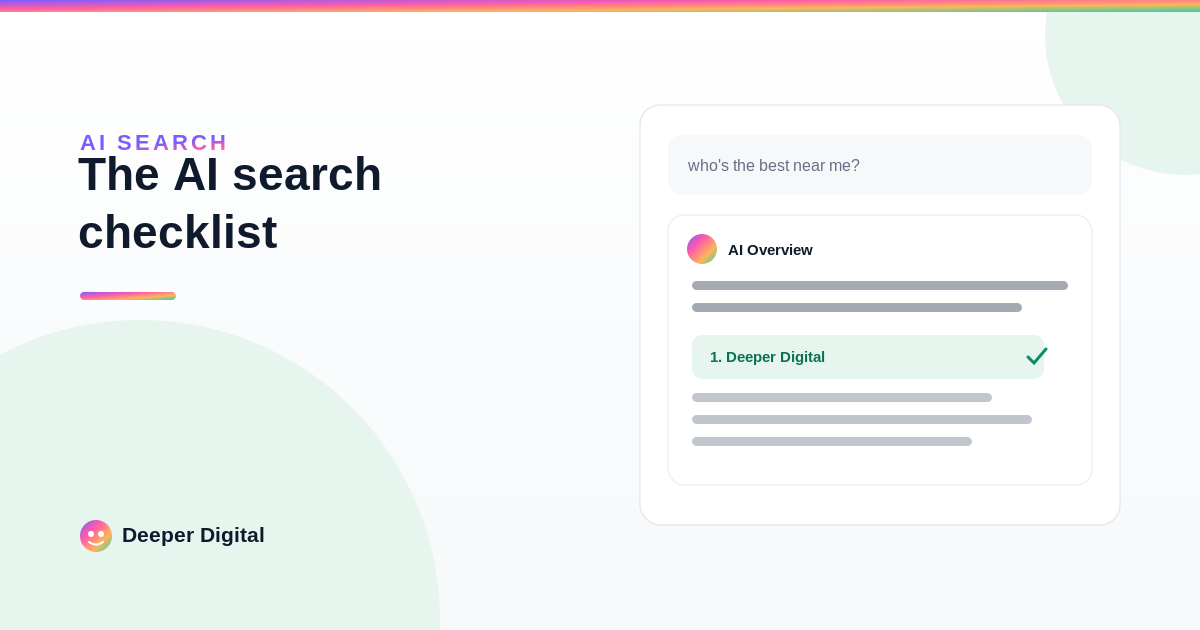 The AI search checklist: how to get your local business recommended by ChatGPT and Gemini — Deeper Digital, local SEO for Central Texas service businesses