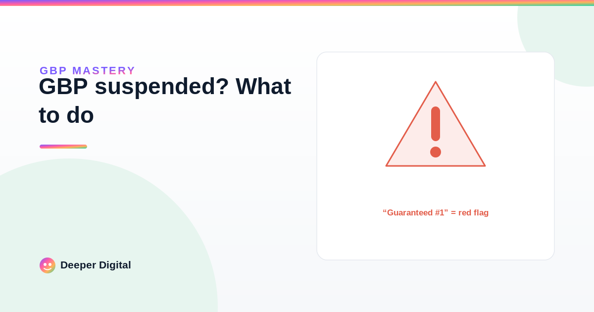 Google Business Profile suspended? Here's exactly what to do — and what not to — Deeper Digital, local SEO for Central Texas service businesses